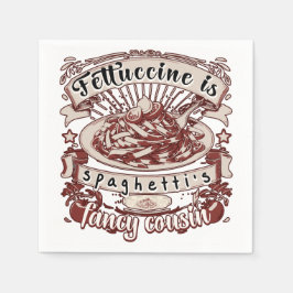 Fettuccine ist Spaghettis Extravaganter Cousin Serviette