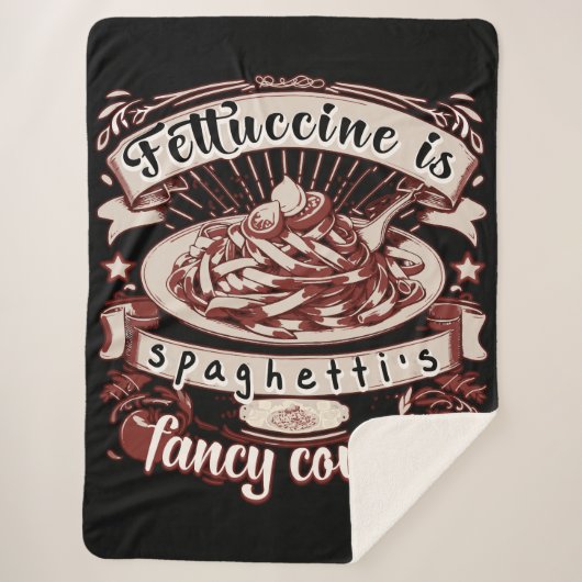 Fettuccine ist Spaghettis Extravaganter Cousin Sherpadecke (Vorderseite)