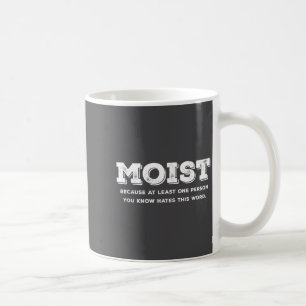 Feucht, weil mindestens eine Person, die du kennst Kaffeetasse