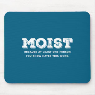 Feucht, weil mindestens eine Person, die du kennst Mousepad