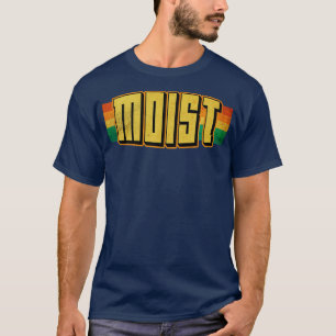 Feuchte schlimmste Wörter je T-Shirt