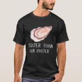 Feuchter als eine Auster T-Shirt (Vorderseite)