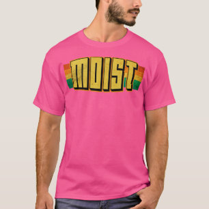 Feuchtestes Schlimmstes Wort Aller Zeiten T-Shirt