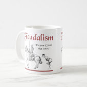 Feudalismus - es ist Ihre Zählung, die wählt Kaffeetasse (Vorderseite Links)