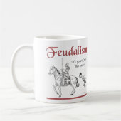 Feudalismus - es ist Ihre Zählung, die wählt Kaffeetasse (Links)