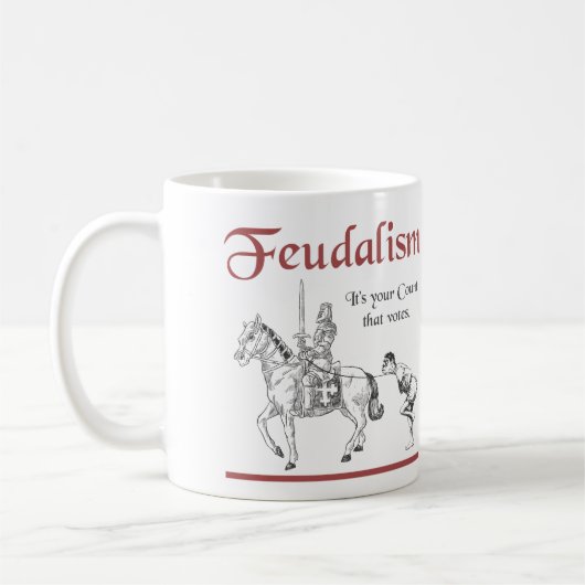 Feudalismus - es ist Ihre Zählung, die wählt Kaffeetasse (Links)