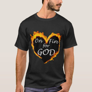 Feuer für Gott T-Shirt