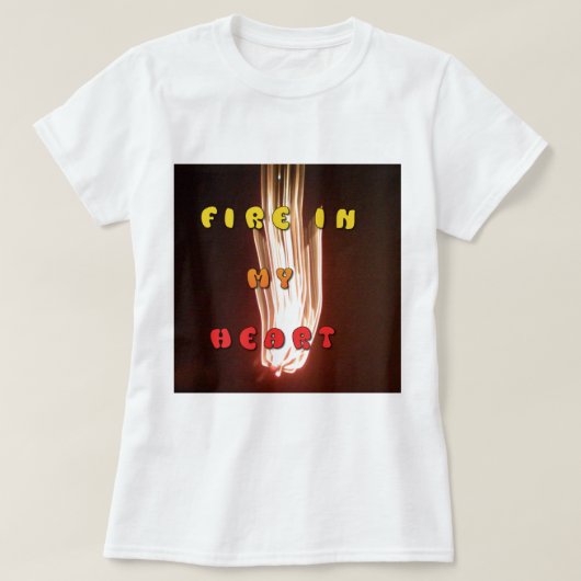 Feuer in meiner Herzkunstschrift T-Shirt (Design vorne)