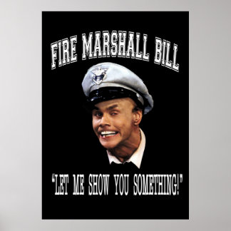 Feuermarshall Bill Ließ mir etwas zeigen Poster