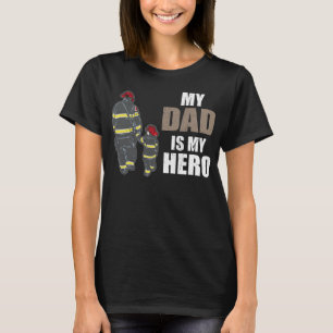 Feuerwehr Mein Vater ist mein Helden-Feuerwehrrett T-Shirt