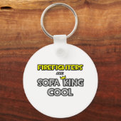 Feuerwehrleute sind Sofa King Cool Schlüsselanhänger (Vorderseite)