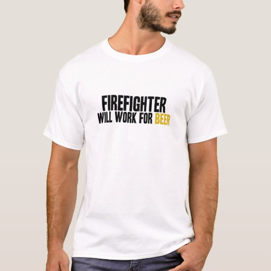 Feuerwehrmann-arbeitet für Bier T-Shirt (Vorderseite)