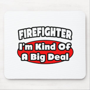 Feuerwehrmann...Big Deal Mousepad