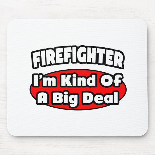 Feuerwehrmann...Big Deal Mousepad (Vorne)
