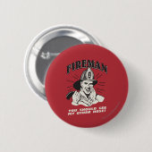 Feuerwehrmann: Du solltest mein anderes Haus sehen Button (Vorne & Hinten)