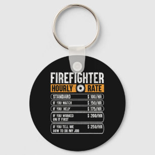 Feuerwehrmann Funny Hourly-Rate Geschenke für Fire Schlüsselanhänger