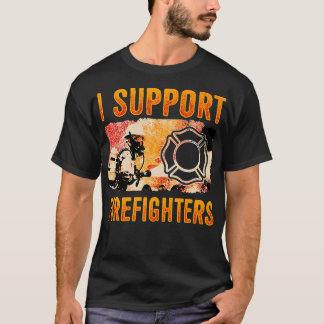 Feuerwehrmann Ich unterstütze Feuerwehrmänner Männ T-Shirt