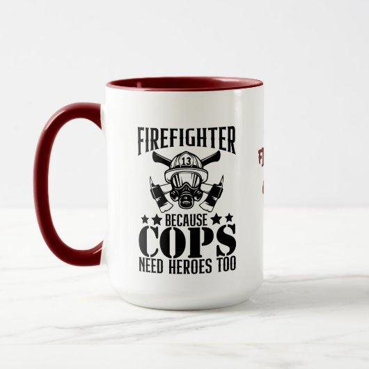 Feuerwehrmann, weil Polizisten brauchen | Funny Fi Tasse (Links)