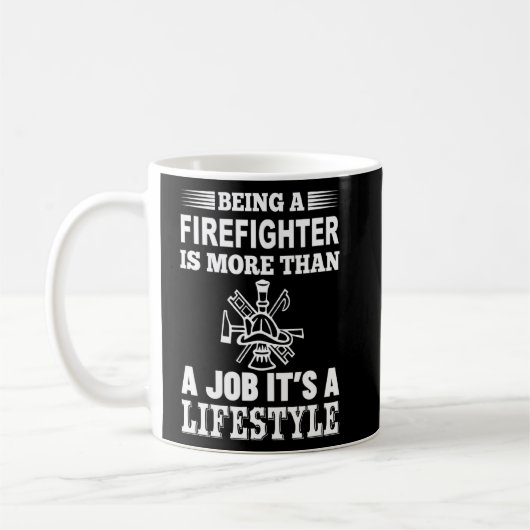 Feuerwehrmann zu sein ist mehr als Arbeit, es ist Kaffeetasse (Links)