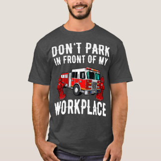 Feuerwehrparkplatz Hydranten Sprichwort T-Shirt