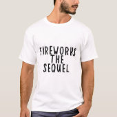 Feuerwerk Die Fortsetzung T-Shirt (Vorderseite)