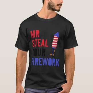 Feuerwerk Direktor 4th of July Py Mr. Steal Your F T-Shirt