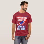 Feuerwerk Direktor Bring Me Hot Dogs 4. Juli T-Shirt (Vorne ganz)