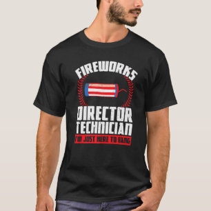 Feuerwerk Direktor Techniker Ich bin nur hier, um  T-Shirt
