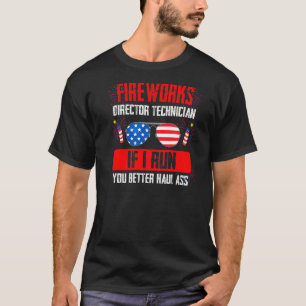 Feuerwerk Direktor Techniker, wenn ich Fireworks A T-Shirt