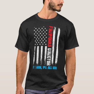 Feuerwerk Direktor, wenn ich laufen wir alle führe T-Shirt