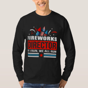 Feuerwerk Direktor, wenn ich laufen wir alle laufe T-Shirt