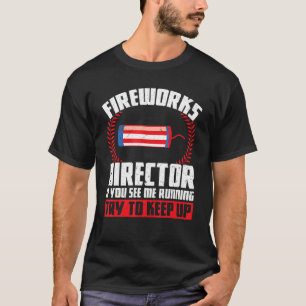 Feuerwerk Direktor, wenn Sie sehen, wie ich Amerik T-Shirt