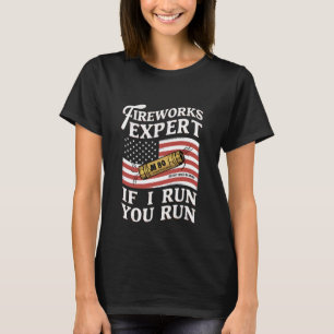 Feuerwerk Experte Wenn ich laufe, läufst du 4. Jul T-Shirt