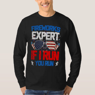 Feuerwerk Experte Wenn ich renne, rennst du Amerik T-Shirt