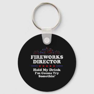 Feuerwerksdirektor hält mein Drink America Funny 4 Schlüsselanhänger