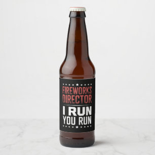 Feuerwerksdirektor I Lauf Du Lauf Lustiger 4. Juli Bierflaschenetikett