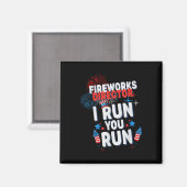 Feuerwerksdirektor I Run You Run 4. Juli Feier Magnet (Vorderseite/Rückseite)