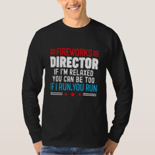 Feuerwerksdirektor Wenn ich entspannt bin 4. Juli T-Shirt