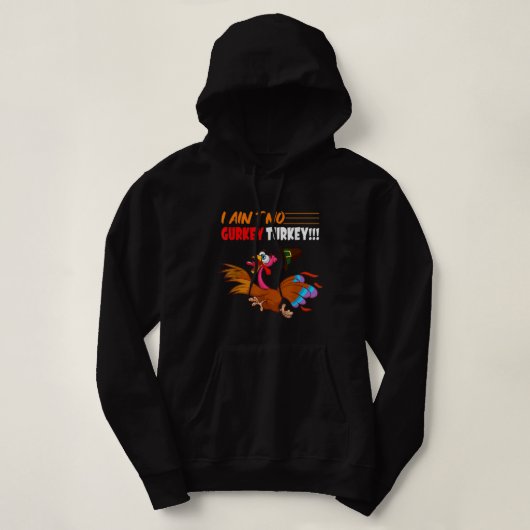 FGVs I Ain't No Gurkey Turkey Funny Thanksgiving Hoodie (Design vorne)