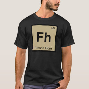 Fh - Französische Horn-Musik-Chemie Periodische Ta T-Shirt