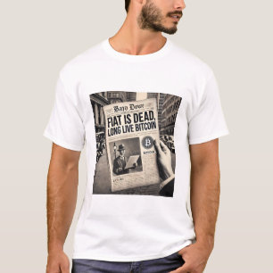 Fiat ist tot, lang lebe Bitcoin Kryptowährung T-Shirt