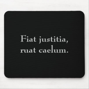 Fiat justitia, ruat caelum. mousepad