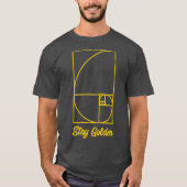 Fibonacci Day Bleibe Golden Funny Geek Maek Gesche T-Shirt (Vorderseite)