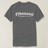 Fibonacci Funny Zitat T-Shirt (Design vorne)