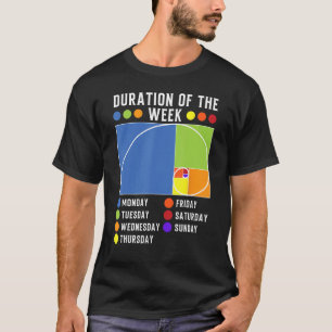 Fibonacci-Goldener-Schnitt-Dauer der Woche T-Shirt