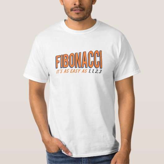 Fibonacci ist es so einfach wie 1, 1, 2, 3 T-Shirt (Vorderseite)