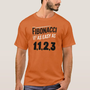 Fibonacci ist so einfach wie 1, 1, 2, 3 T-Shirt