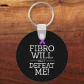 Fibromyalgie-Bewusstseinswarter Fibro wird nicht s Schlüsselanhänger (Vorderseite)