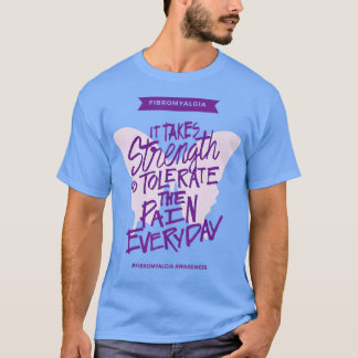 Fibromyalgie Es braucht Kraft jeden Tag - Fibro Aw T-Shirt