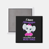 Fibromyalgie Ich darf seltsame Fibromya machen Magnet (Vorderseite/Rückseite)